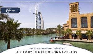 Dubai visa for Namibians | apply for Dubai visa from Namibia blog banner by the dubai visit visa