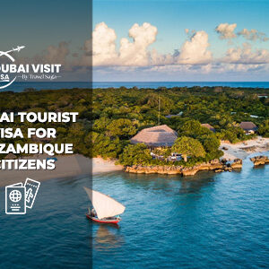 Dubai tourist visa for Mozambique citizens | Dubai tourist visa for Mozambicans BT Thumbnail By The Dubai Visit Visa