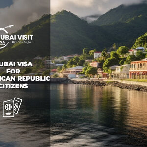 Dubai Visa for Dominican Republic Citizens | Dubai Visa for Dominicans Bt Thumbnail by The Dubai Visit Visa