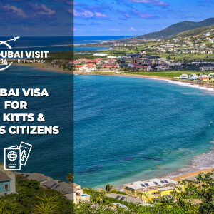 Dubai Visa for St Kitts and Nevis Citizens | Dubai Visa for Kittitian and Nevisians BT Thumbnail by The Dubai Visit Visa