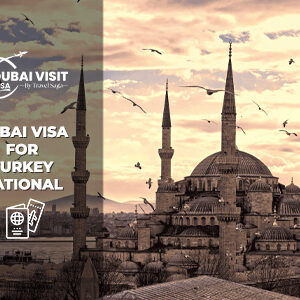Dubai Visa For Turkey National | Dubai Visa For Turkish BT Thumbnail by The Dubai Visit Visa