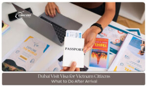 Vietnam citizens applying for Dubai visit visa
