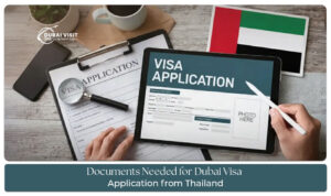 Documents needed for Dubai visa application from Thailand