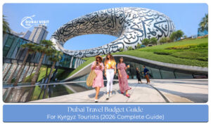 Dubai travel budget guide for Kyrgyz tourists covering accommodation, food, transport, and sightseeing expenses.