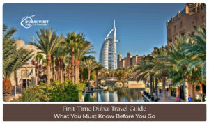 First-time Dubai travel guide with tips and itinerary