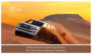 Experience Dubai Desert Safari with thrilling dune bashing, camel rides, and cultural entertainment for first-time Vietnam travellers.