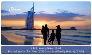Discover Dubai's luxury experiences for Indonesian families, featuring premium hotels, attractions, and unforgettable family adventures in 2026.