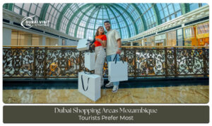 Explore Dubai shopping areas popular with Mozambican visitors, featuring malls, souks, and luxury retail destinations.