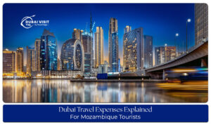Understand Dubai travel expenses for Mozambique tourists, including accommodation, transport, dining, and sightseeing costs.
