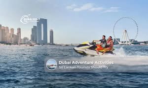 Sri Lankan tourists enjoying skydiving, desert safari, dune bashing, ziplining, and jet skiing in Dubai