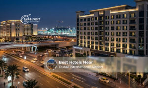 Best Hotels Near Dubai International Airport