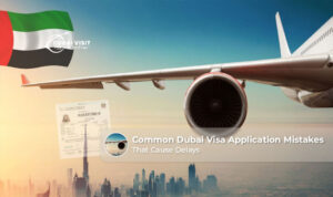 Common Dubai visa application mistakes that cause delays.