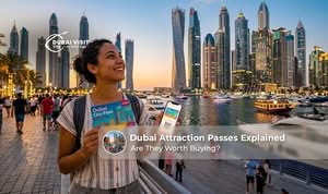 Understand Dubai attraction passes to save money while visiting top landmarks and entertainment destinations.