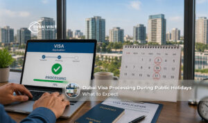 Dubai visa processing during public holidays.