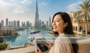 Dubai visa requirements for South Korea citizens.