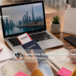 Dubai visa application during peak season with early planning.