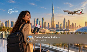 Dubai Visa for Indians Living in UK