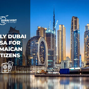 Apply Dubai Visa for Jamaican Citizens fast and secure online visa application