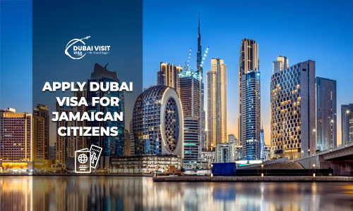 Apply Dubai Visa for Jamaican Citizens