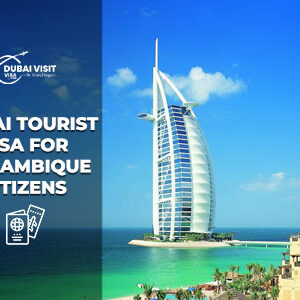 Apply Dubai Tourist Visa For Mozambique Citizens fast and secure online visa service