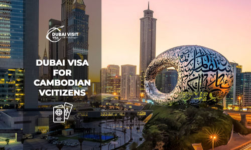 Dubai Visa for Cambodian Citizens