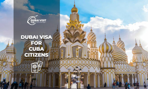 Dubai Visa for Cuba Citizens