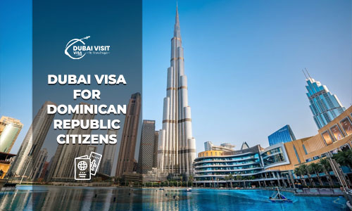 Dubai Visa for Dominican Republic Citizens