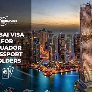 Apply Dubai Visa for Ecuador Passport Holders easy online visa approval system