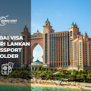 Apply Dubai Visa for Sri Lankan Passport Holder fast and secure online visa application