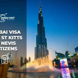 Apply Dubai Visa for St Kitts and Nevis Citizens fast and secure online visa application