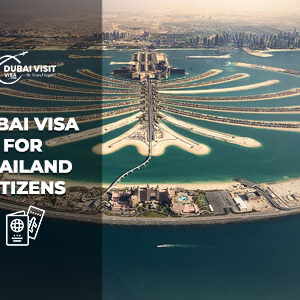 Apply Dubai Visa for Thailand Citizens quick UAE visa online application