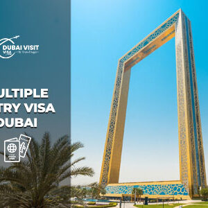 Multiple entry Dubai visa for travellers visiting the UAE more than once